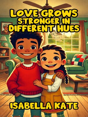 cover image of Love Grows Stronger In Different Hues